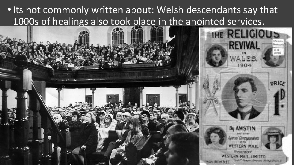  • Its not commonly written about: Welsh descendants say that 1000 s of