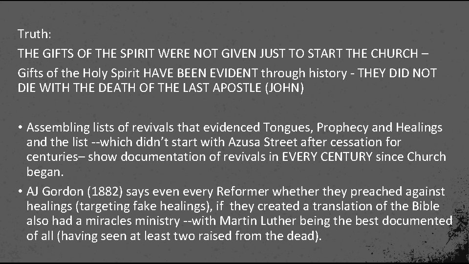 Truth: THE GIFTS OF THE SPIRIT WERE NOT GIVEN JUST TO START THE CHURCH
