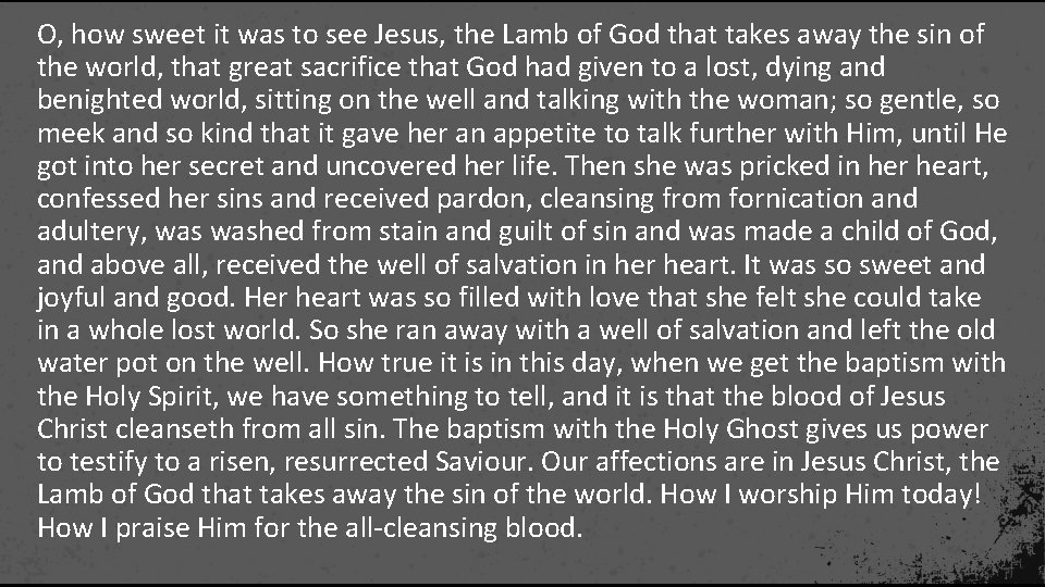 O, how sweet it was to see Jesus, the Lamb of God that takes