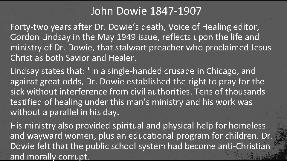 John Dowie 1847 1907 Forty two years after Dr. Dowie’s death, Voice of Healing