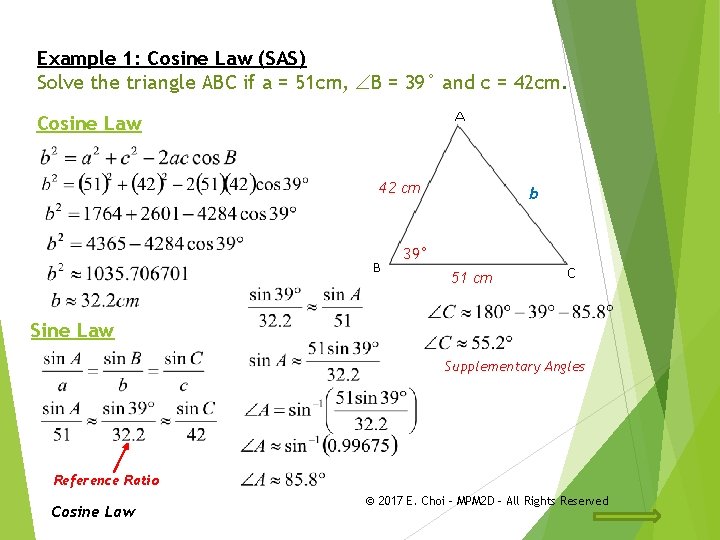 Example 1: Cosine Law (SAS) Solve the triangle ABC if a = 51 cm,