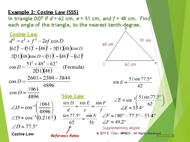 Example 2: Cosine Law (SSS) In triangle DEF if d = 62 cm, e