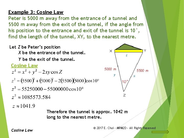 Example 3: Cosine Law Peter is 5000 m away from the entrance of a