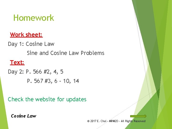 Homework Work sheet: Day 1: Cosine Law Sine and Cosine Law Problems Text: Day