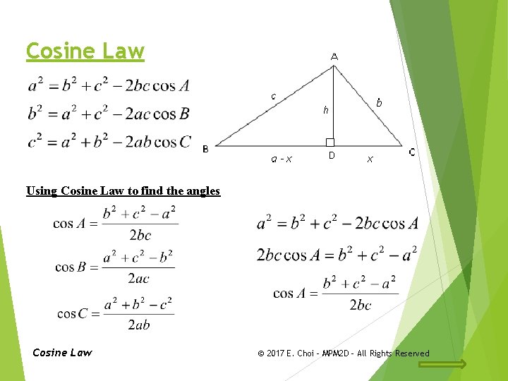 Cosine Law Using Cosine Law to find the angles Cosine Law © 2017 E.