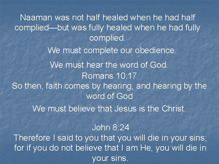 Naaman was not half healed when he had half complied—but was fully healed when