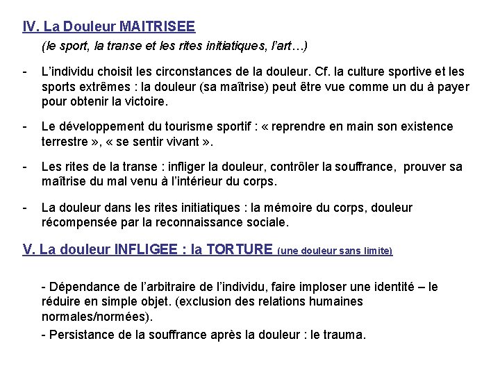 IV. La Douleur MAITRISEE (le sport, la transe et les rites initiatiques, l’art…) -