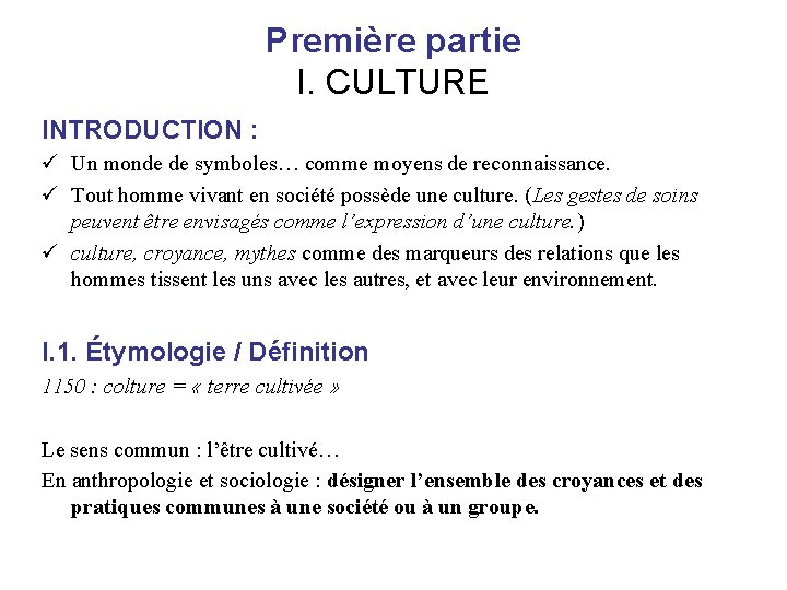 Première partie I. CULTURE INTRODUCTION : ü Un monde de symboles… comme moyens de