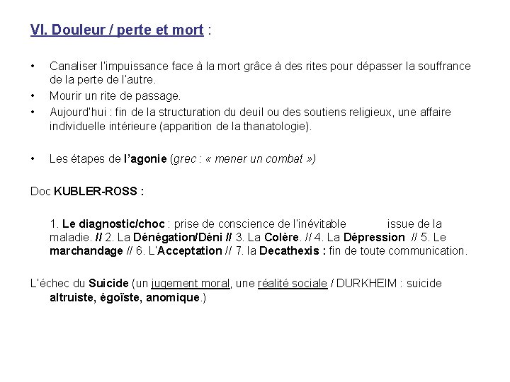 VI. Douleur / perte et mort : • • Canaliser l’impuissance face à la