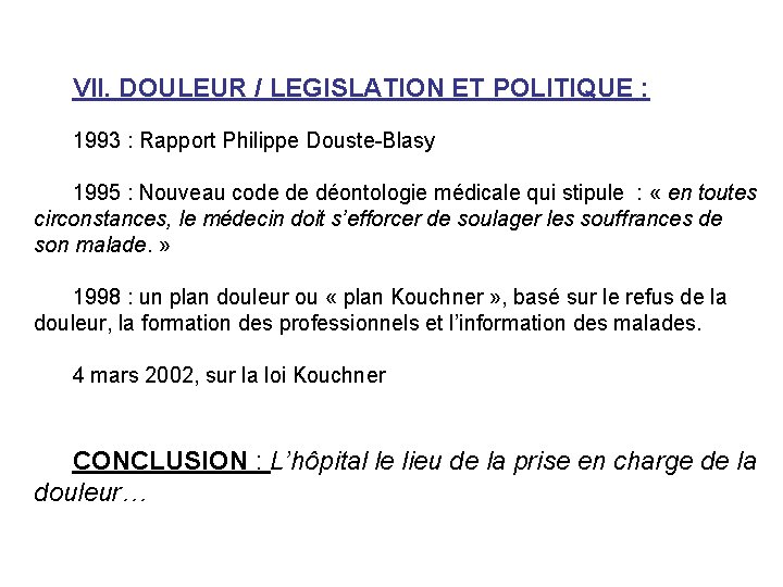 VII. DOULEUR / LEGISLATION ET POLITIQUE : 1993 : Rapport Philippe Douste-Blasy 1995 :