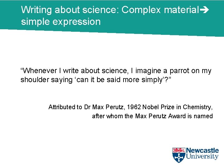 Writing about science: Complex material simple expression “Whenever I write about science, I imagine