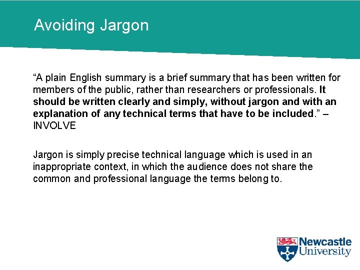Avoiding Jargon “A plain English summary is a brief summary that has been written