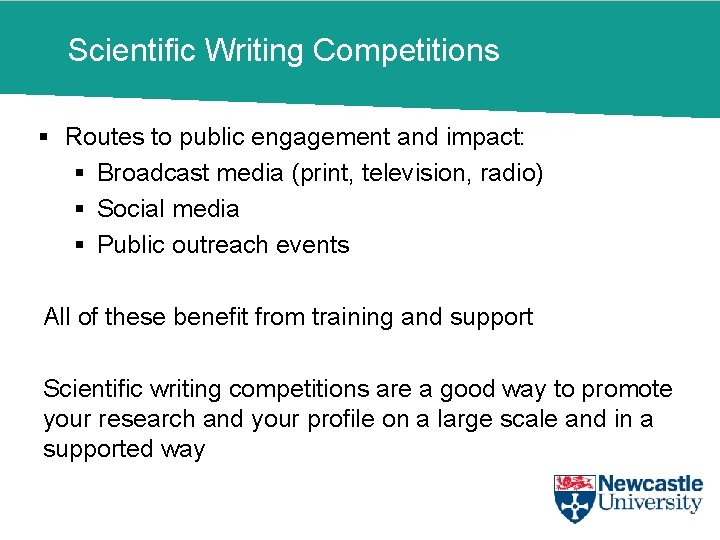 Scientific Writing Competitions § Routes to public engagement and impact: § Broadcast media (print,