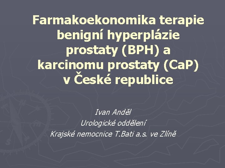Farmakoekonomika terapie benigní hyperplázie prostaty (BPH) a karcinomu prostaty (Ca. P) v České republice