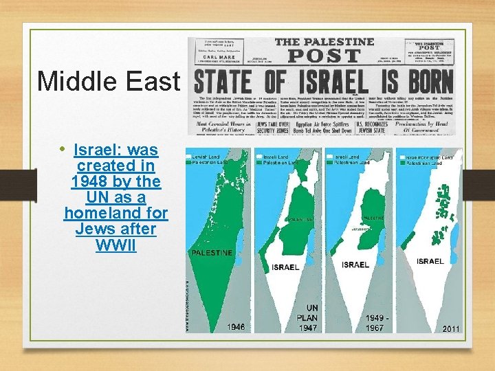 Middle East • Israel: was created in 1948 by the UN as a homeland