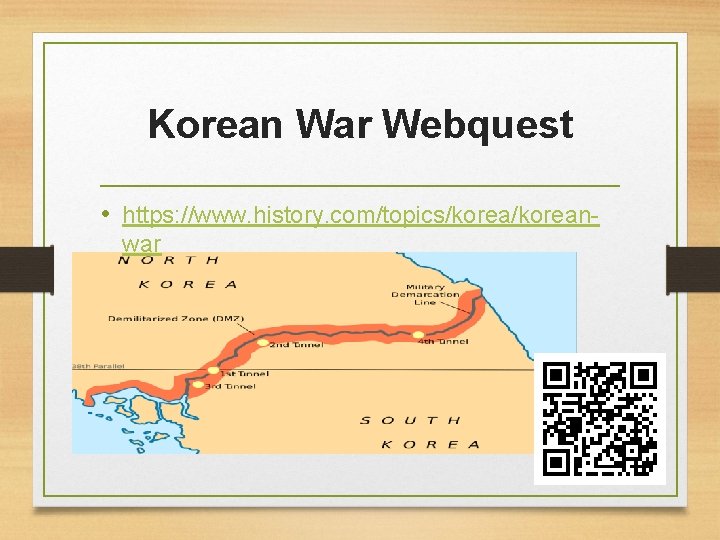 Korean War Webquest • https: //www. history. com/topics/koreanwar 