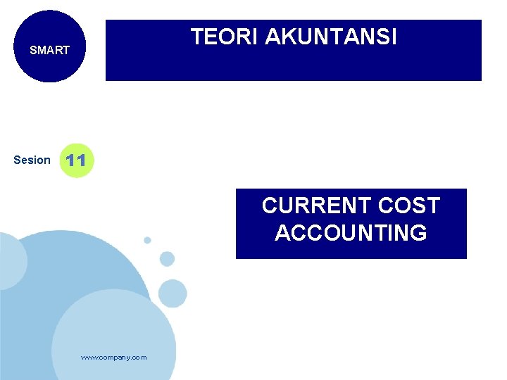 TEORI AKUNTANSI SMART Sesion 11 CURRENT COST ACCOUNTING www. company. com 