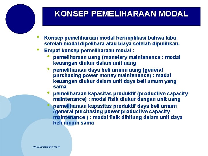 KONSEP PEMELIHARAAN MODAL • • Konsep pemeliharaan modal berimplikasi bahwa laba setelah modal dipelihara