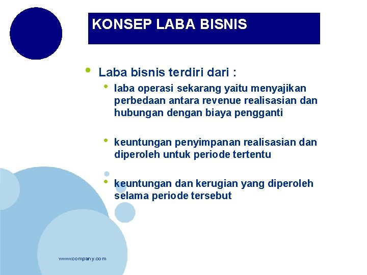 KONSEP LABA BISNIS • Laba bisnis terdiri dari : • laba operasi sekarang yaitu