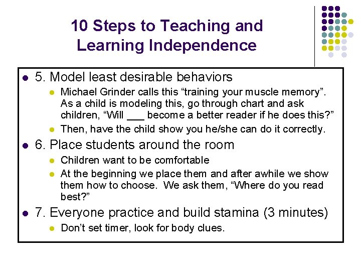 10 Steps to Teaching and Learning Independence l 5. Model least desirable behaviors l