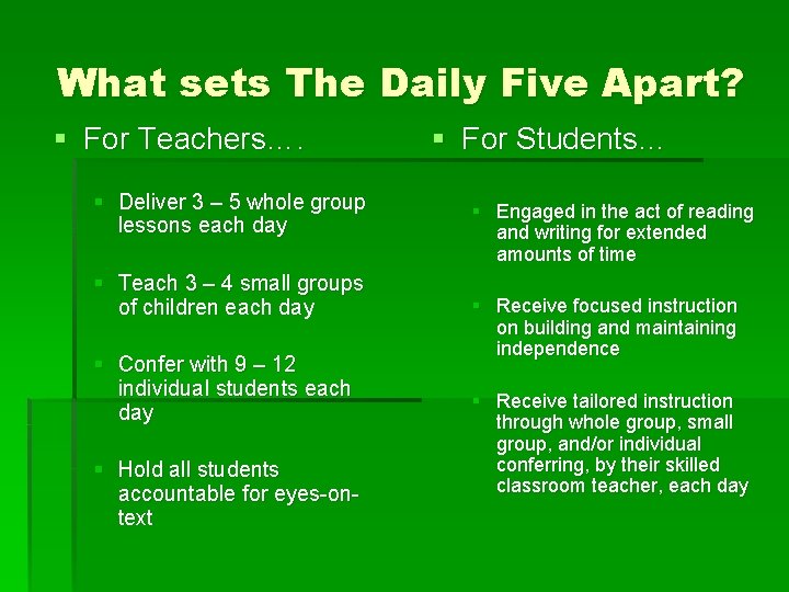 What sets The Daily Five Apart? § For Teachers…. § Deliver 3 – 5