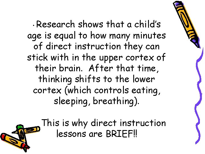  • Research shows that a child’s age is equal to how many minutes