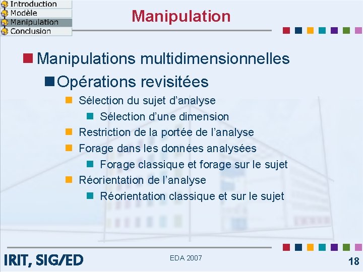 Manipulation n Manipulations multidimensionnelles n Opérations revisitées n Sélection du sujet d’analyse n Sélection