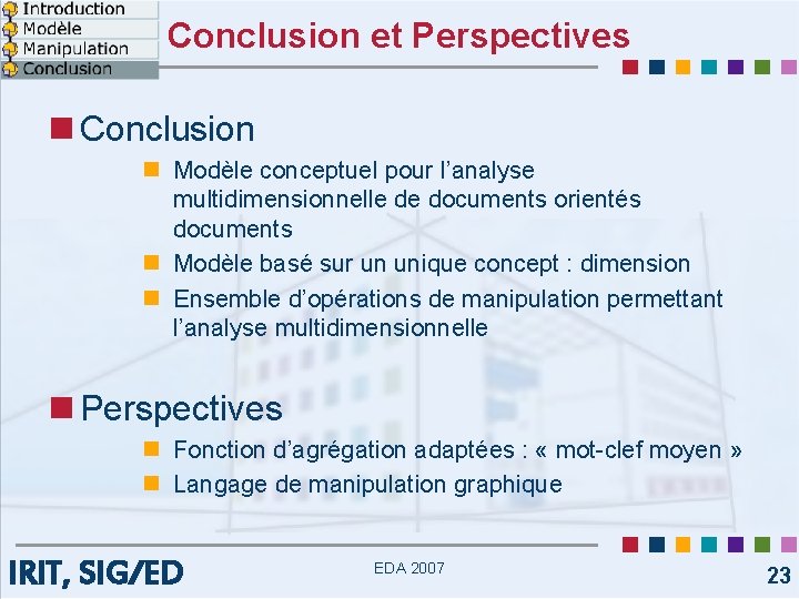 Conclusion et Perspectives n Conclusion n Modèle conceptuel pour l’analyse multidimensionnelle de documents orientés