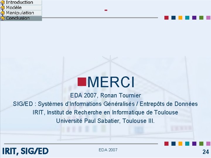 - n. MERCI EDA 2007, Ronan Tournier SIG/ED : Systèmes d’Informations Généralisés / Entrepôts
