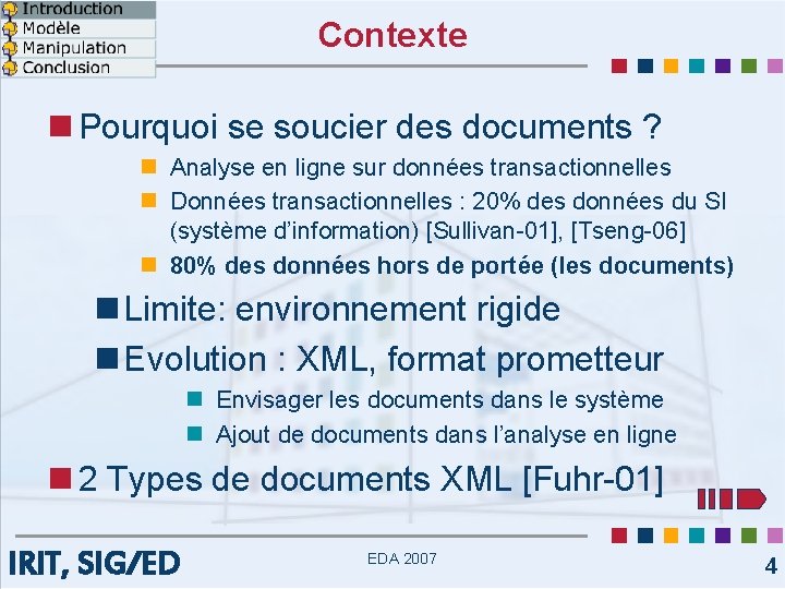 Contexte n Pourquoi se soucier des documents ? n Analyse en ligne sur données
