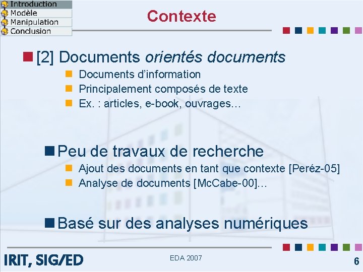 Contexte n [2] Documents orientés documents n Documents d’information n Principalement composés de texte