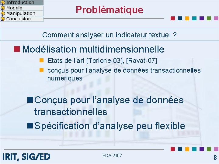 Problématique Comment analyser un indicateur textuel ? n Modélisation multidimensionnelle n Etats de l’art