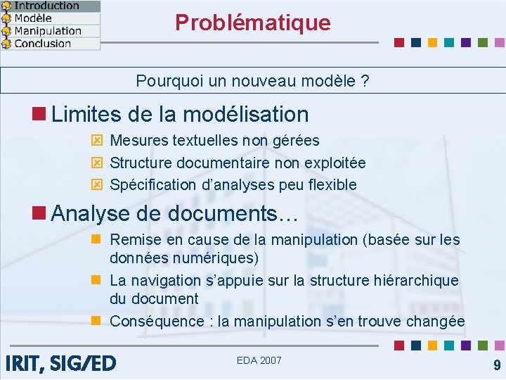 Problématique Pourquoi un nouveau modèle ? n Limites de la modélisation ý Mesures textuelles