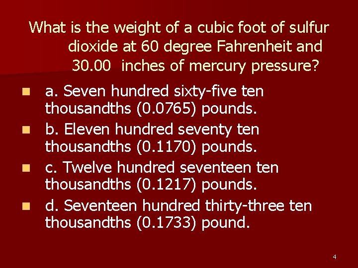 What is the weight of a cubic foot of sulfur dioxide at 60 degree What is the weight of a cubic foot of sulfur dioxide at 60 degree