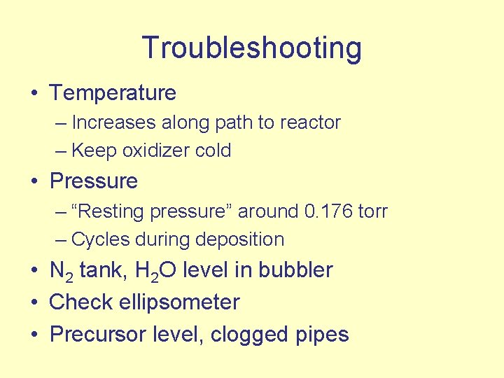 Troubleshooting • Temperature – Increases along path to reactor – Keep oxidizer cold •