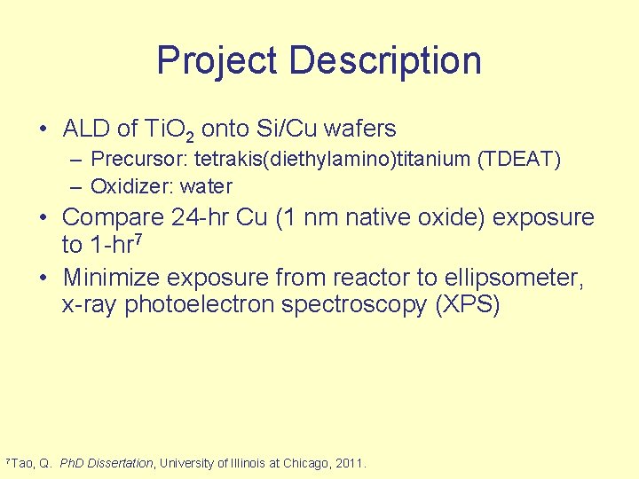 Project Description • ALD of Ti. O 2 onto Si/Cu wafers – Precursor: tetrakis(diethylamino)titanium