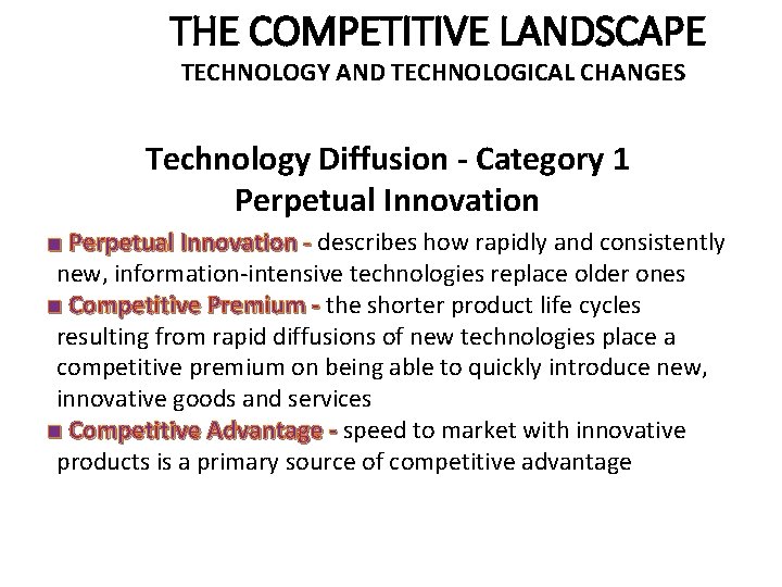 THE COMPETITIVE LANDSCAPE TECHNOLOGY AND TECHNOLOGICAL CHANGES Technology Diffusion - Category 1 Perpetual Innovation