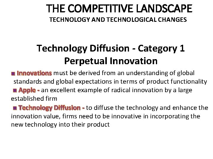 THE COMPETITIVE LANDSCAPE TECHNOLOGY AND TECHNOLOGICAL CHANGES Technology Diffusion - Category 1 Perpetual Innovation