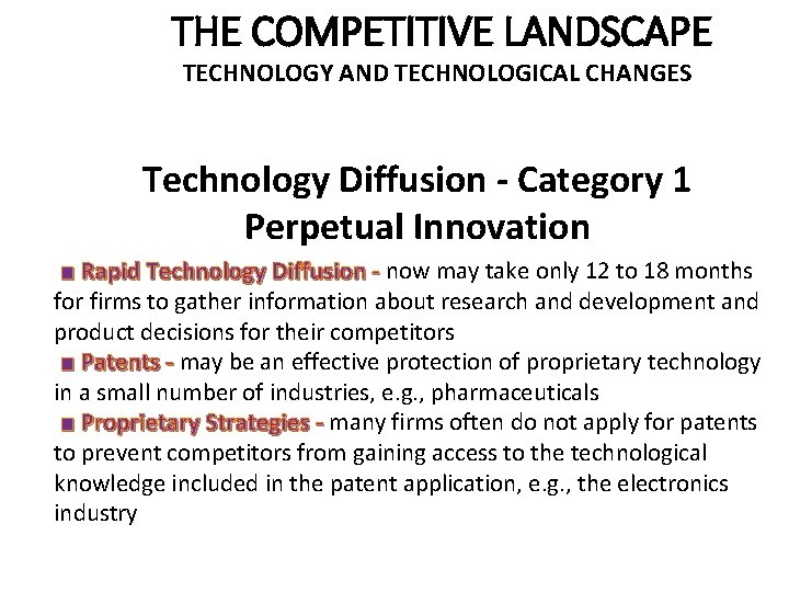 THE COMPETITIVE LANDSCAPE TECHNOLOGY AND TECHNOLOGICAL CHANGES Technology Diffusion - Category 1 Perpetual Innovation