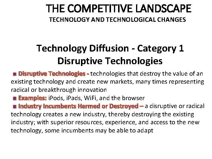 THE COMPETITIVE LANDSCAPE TECHNOLOGY AND TECHNOLOGICAL CHANGES Technology Diffusion - Category 1 Disruptive Technologies