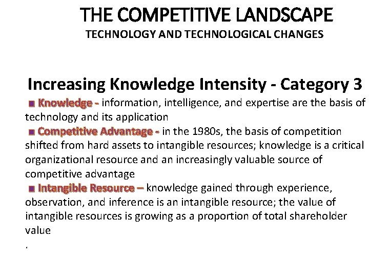 THE COMPETITIVE LANDSCAPE TECHNOLOGY AND TECHNOLOGICAL CHANGES Increasing Knowledge Intensity - Category 3 ■