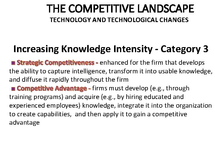 THE COMPETITIVE LANDSCAPE TECHNOLOGY AND TECHNOLOGICAL CHANGES Increasing Knowledge Intensity - Category 3 ■