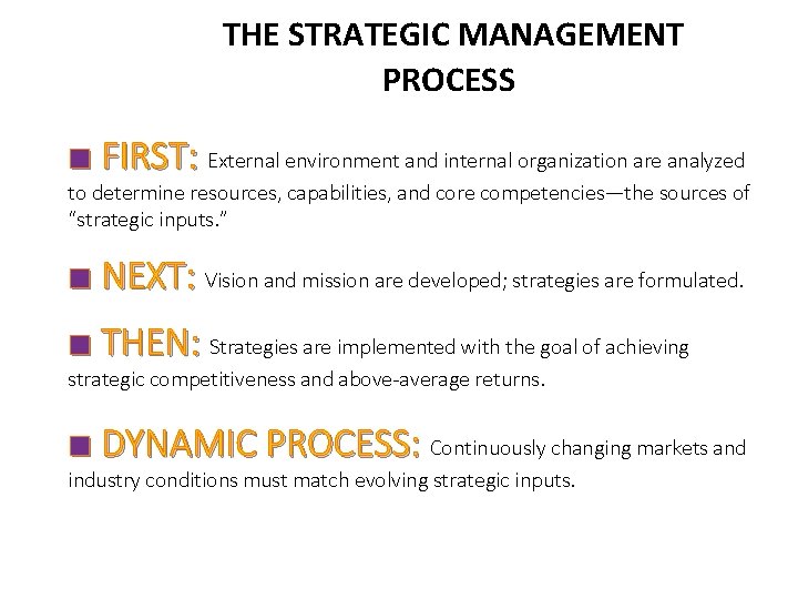 THE STRATEGIC MANAGEMENT PROCESS ■ FIRST: External environment and internal organization are analyzed to