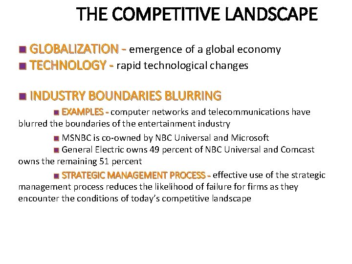 THE COMPETITIVE LANDSCAPE ■ GLOBALIZATION - emergence of a global economy ■ TECHNOLOGY -