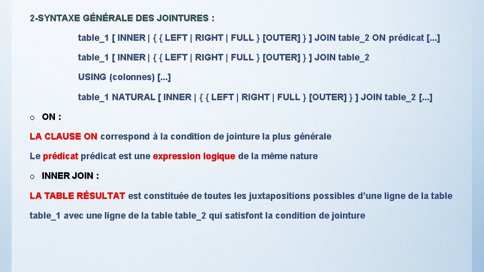 2 -SYNTAXE GÉNÉRALE DES JOINTURES : table_1 [ INNER | { { LEFT |