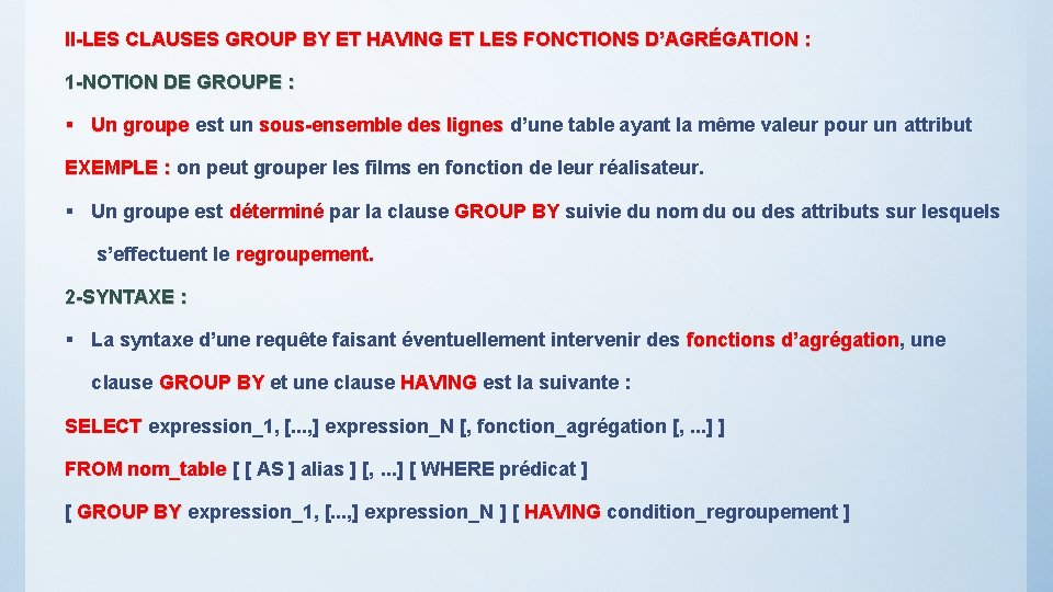 II-LES CLAUSES GROUP BY ET HAVING ET LES FONCTIONS D’AGRÉGATION : 1 -NOTION DE
