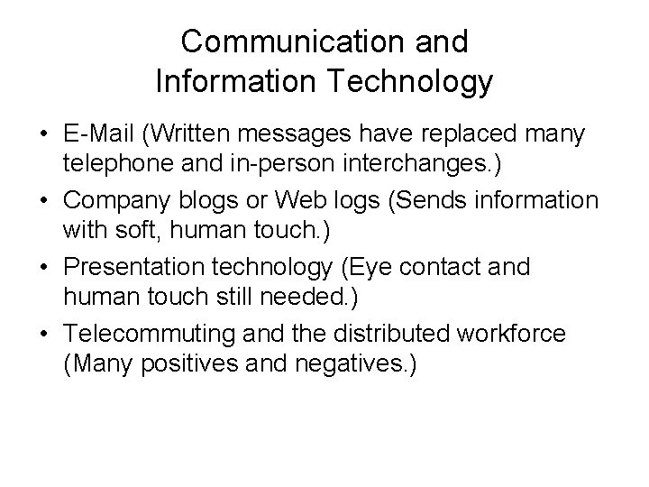 Communication and Information Technology • E-Mail (Written messages have replaced many telephone and in-person