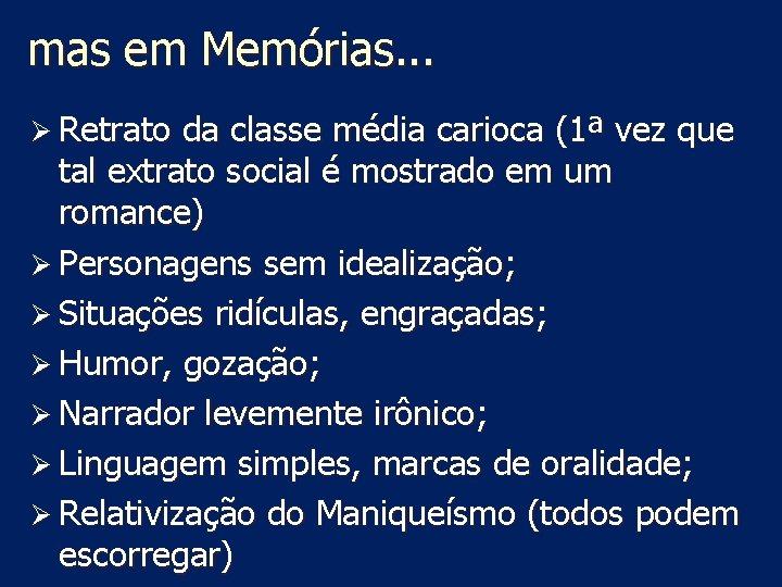 mas em Memórias. . . Ø Retrato da classe média carioca (1ª vez que