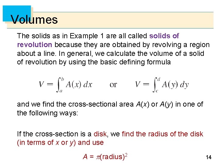 Volumes The solids as in Example 1 are all called solids of revolution because