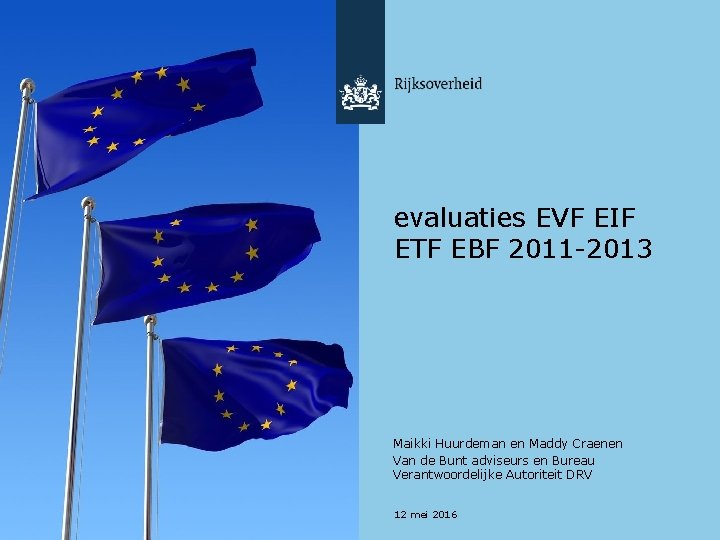 evaluaties EVF EIF ETF EBF 2011 -2013 Maikki Huurdeman en Maddy Craenen Van de